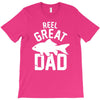 reel great dad T-Shirt