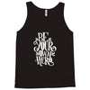 be your own hero Tank Top