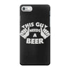 this guy needs a beer iPhone 7 Case