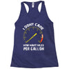 I Don't Care How Many Miles Per Gallon Racerback Tank