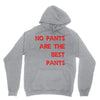 no pants are the best pants Hoodie