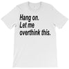 hang on T-Shirt