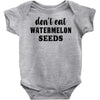 Don't Eat Watermelon Seeds Baby Bodysuit