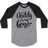 Daddy is my Hero 3/4 Sleeve Shirt