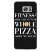 fitness? more like fitness whole pizza inside my mouth Samsung Galaxy S7
