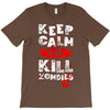 Keep Calm And Kill Zombies T-Shirt