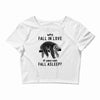 Why Fall In Love If You Can Fall Aslepp Crop Top