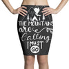 The Mountains Are Calling, I Must Go Pencil Skirts
