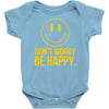 don't worry be happy Baby Onesie
