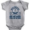 What Happens On The Boat...Stays On The Boat Baby Onesie