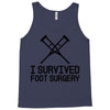 I Survived Foot Surgery Tank Top