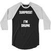 Surprise I Am Drunk 3/4 Sleeve Shirt