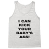 i can kick your babys ass Tank Top