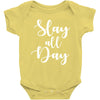 slay all day Baby Bodysuit