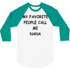 my favorite people call me nana 3/4 Sleeve Shirt
