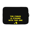 The Force is Strong With This One Laptop sleeve