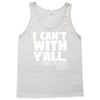 i can't with yall Tank Top