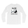 say no to doing things Long Sleeve Shirts