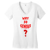 Why So Genius? Women's V-Neck T-Shirt