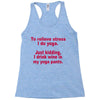 drink wine in ractangle Racerback Tank