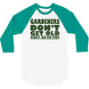 gardeners don&rsquo;t get old, ideal gift or christmas present. 3/4 Sleeve Shirt