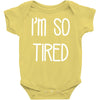 i'm so tired Baby Onesie