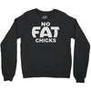 no fat chicks (2) Crewneck Sweatshirt