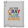 Get Your Cray On It's Last Day Of School iPad 3 and 4 Case