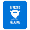bearded for her pleasure Mousepad