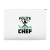 I Was One A Polite Well Mannered Young Lady And Then I Became A Chef Accessory Pouches