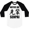 notice me senpai 3/4 Sleeve Shirt
