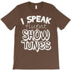 I Speak Fluent Show Tunes T-Shirt