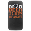 beer is always the answer Samsung Galaxy S7 Edge