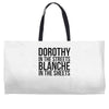dorothy in the street blanche in the sheets Weekender Totes