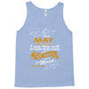 I'm a may woman I was born with my heart Tank Top