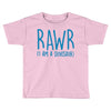 rawr (i'm a dinosaur) Toddler T-shirt