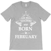 the best teachers are born in february T-Shirt