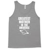 Greatest Mother In The Universe Tank Top