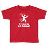 i tried it at home! funny Toddler T-shirt