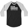I Am An Engineer... 3/4 Sleeve Shirt