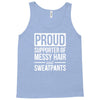 supporter of messy hair and sweatpants lounge funny Tank Top