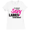 sexy ladies in the house Ladies Fitted T-Shirt