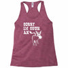 sorry i'm such an ass Racerback Tank