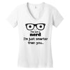 i'm not a nerd i'm just smarter than you Women's V-Neck T-Shirt