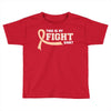 This Is My Fight Shirt Toddler T-shirt