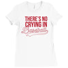 there's no crying in baseball Ladies Fitted T-Shirt