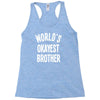 world`s okayest brother Racerback Tank
