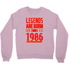 legends are born in 1986 hoodie Crewneck Sweatshirt