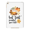 but first pumpkin spice iPad Mini 4