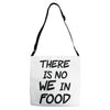 there is no we in food Adjustable Strap Totes